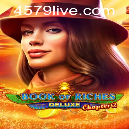 The Intriguing World of Book of Riches Deluxe Chapter 2 and the Essence of 4579.COM