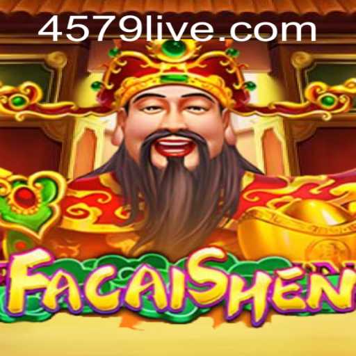 FaCaiShen: The Ultimate Gaming Experience with 4579.COM