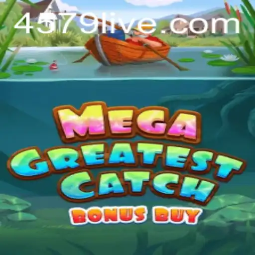 Immerse Yourself in the Thrill of MegaGreatestCatchBonusBuy